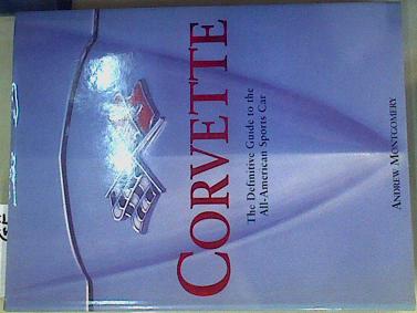 Seller image for Corvette - The definitive guide to the all American sports car for sale by Almacen de los Libros Olvidados