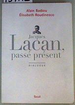 Bild des Verkufers fr Jacques Lacan, pass prsent: Dialogue zum Verkauf von Almacen de los Libros Olvidados