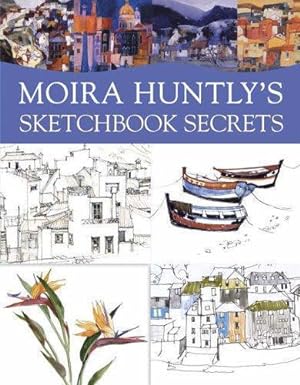 Seller image for Moira Huntly's Sketchbook Secrets for sale by WeBuyBooks