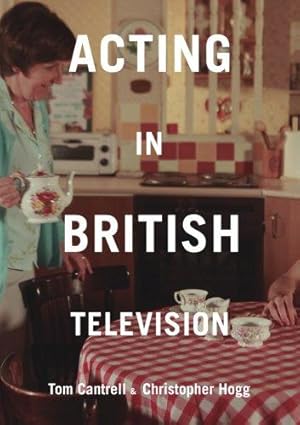 Bild des Verkufers fr Acting in British Television zum Verkauf von WeBuyBooks