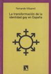 Imagen del vendedor de La transformacin de la identidad gay en Espaa a la venta por Agapea Libros