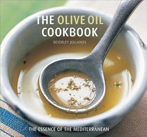 Bild des Verkufers fr The Olive Oil Cookbook: Essence of the Mediterranean zum Verkauf von WeBuyBooks