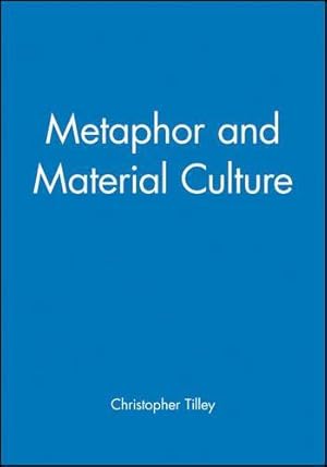 Bild des Verkufers fr Metaphor and Material Culture (Social Archaeology) zum Verkauf von WeBuyBooks