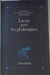 Imagen del vendedor de Lacan avec les philosophes: [colloque] (Bibliothe`que du Colle`ge international de philosophie) a la venta por Almacen de los Libros Olvidados