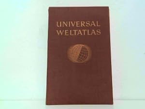 Universal Weltatlas - 103 mehrfarbige Haupt- und Nebenkarten nebst Geschichtsatlas mit Erläuterun...