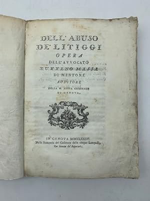 Dell'abuso de' litiggi. Opera dell'avvocato Ruffino Massa di Mentone