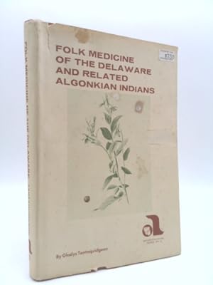 Seller image for FOLK MEDICINE OF THE DELAWARE AND RELATED ALGONKIAN INDIANS. Anthropological Series Number 3. for sale by ThriftBooksVintage