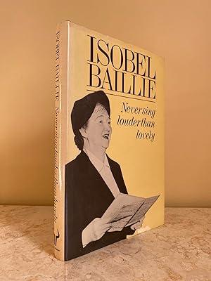Imagen del vendedor de Never Sing Louder Than Lovely | An Autobiography by Isobel Baillie a la venta por Little Stour Books PBFA Member