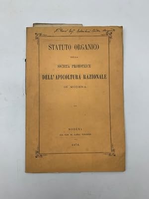 Statuto organico della Societa' promotrice dell'apicoltura razionale in Modena