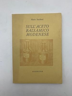 Sull'aceto balsamico modenese. Tecnologia, chimica, microbiologia e biochimica