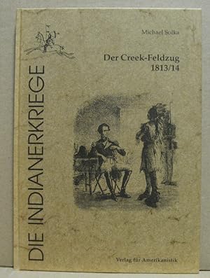 Bild des Verkufers fr Der Creek-Feldzug 1813/14. (Die Indianerkriege) zum Verkauf von Nicoline Thieme