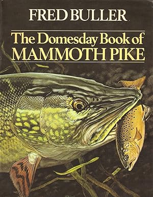 Seller image for THE DOMESDAY BOOK OF MAMMOTH PIKE. By Fred Buller. Paperback issue. for sale by Coch-y-Bonddu Books Ltd