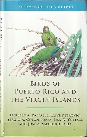 Seller image for BIRDS OF PUERTO RICO AND THE VIRGIN ISLANDS. By Herbert A. Raffele, Clive Petrovic, Sergio A. Colon Lopez, Lisa D. Yntema, and Jose A. Salguero Faria. for sale by Coch-y-Bonddu Books Ltd