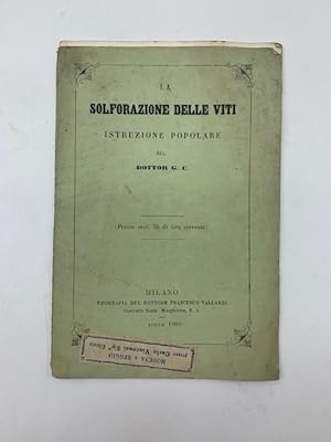 Imagen del vendedor de La solforazione delle viti. Istruzione popolare a la venta por Coenobium Libreria antiquaria