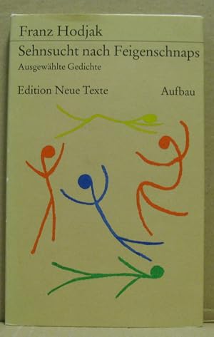 Imagen del vendedor de Sehnsucht nach Feigenschnaps. Ausgewhlte Gedichte. (ENT- Edition Neue Texte [Aufbau]) a la venta por Nicoline Thieme
