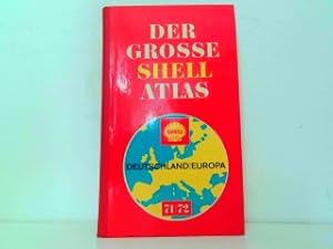 Der große Shell Atlas - Neuausgabe 1971 / 72.