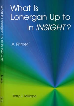 Imagen del vendedor de What is Lonergan up to in Insight: A primer. a la venta por Antiquariaat Fenix