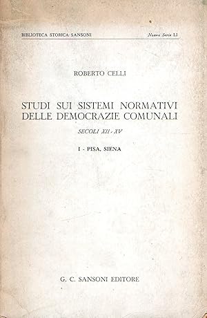 Studi sui sistemi normativi delle democrazie comunali : I - Pisa, Siena