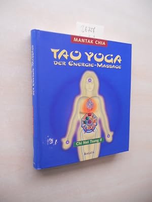 Tao-Yoga der Energie-Massage. Chi Nei Tsang II.