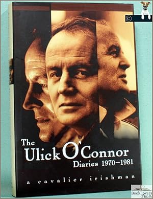 The Ulick O'Connor Diaries: 1970-1981: A Cavalier Irishman