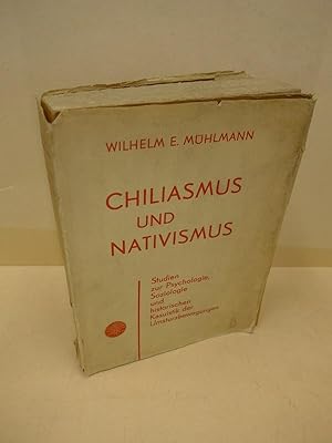 Chiliasmus und Nativismus. Studien zur Psychologie, Soziologie und historischen Kasuistik der Ums...