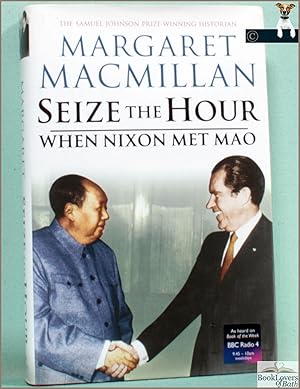 Image du vendeur pour Seize the Hour: When Nixon Met Mao mis en vente par BookLovers of Bath