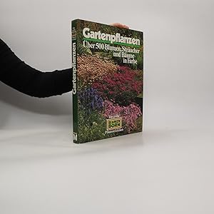 Seller image for Gartenpflanzen : ber 500 Blumen, Strucher und Bume for sale by Bookbot