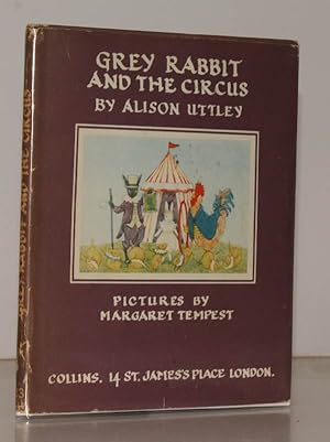 Grey Rabbit and the Circus. [A Litle Grey Rabbit book.]. Pictures by Margaret Tempest. BRIGHT, CL...