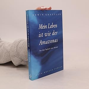 Seller image for Mein Leben ist wie der Amazonas for sale by Bookbot