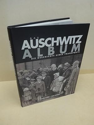 Das Auschwitz Album. Die Geschichte eines Transports