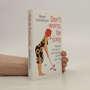 Seller image for Don't worry, be sixty for sale by Bookbot
