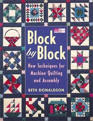 Bild des Verkufers fr Block by Block: New Techniques for Machine Quilting and Assembly zum Verkauf von WeBuyBooks