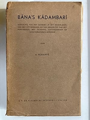 Seller image for Bana's Kadambari vertaling uit het Sanskrit in het Nederlands van het Uttarabhaga en van gedeelten van het Purvabhaga, met inleiding, aantekeningen en lexicografisch appendix for sale by Joseph Burridge Books