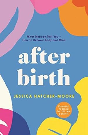 Imagen del vendedor de After Birth: What Nobody Tells You - How to Recover Body and Mind a la venta por WeBuyBooks