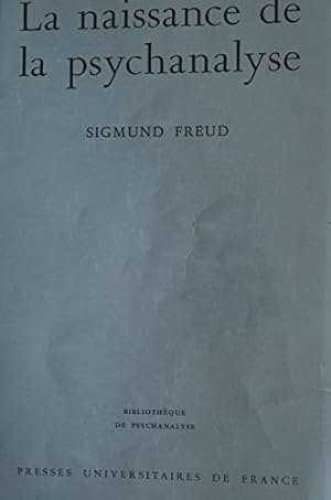 Seller image for Sigmund Freud. La Naissance de la psychanalyse Aus den Anfngen der Psychoanalyse, lettres  Wilhelm Fliess, notes et plans, 1887-1902, publ for sale by Ammareal