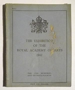 The Exhibition of the Royal Academy of Arts 1942. The One Hundred and Seventy-forth.