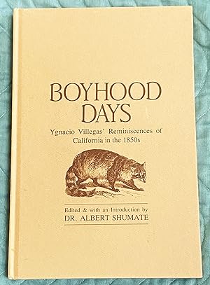 Seller image for Boyhood Days, Ygnacio Villegas' Reminiscences of California in the 1850's for sale by My Book Heaven