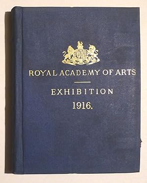 The Exhibition of the Royal Academy of Arts 1916. The One Hundred and Forty-eighth.