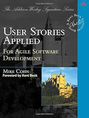 Image du vendeur pour User Stories Applied: For Agile Software Development (Addison-Wesley Signature Series (Beck)) mis en vente par WeBuyBooks