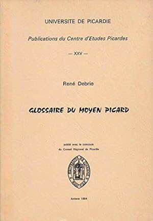 Seller image for Glossaire du moyen picard (Publications du Centre d'tudes picardes) for sale by Ammareal