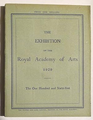 The Exhibition of the Royal Academy of Arts 1929. The One Hundred and Sixty-first.