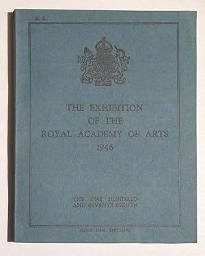 The Exhibition of the Royal Academy of Arts 1946. The One Hundred and Seventy-eighth.