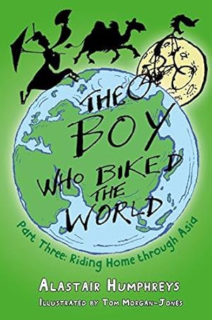 Bild des Verkufers fr The Boy Who Biked the World: Riding Home Through Asia Part 3 zum Verkauf von WeBuyBooks