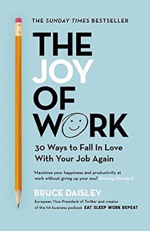 Imagen del vendedor de The Joy of Work: The No.1 Sunday Times Business Bestseller " 30 Ways to Fix Your Work Culture and Fall in Love with Your Job Again a la venta por WeBuyBooks