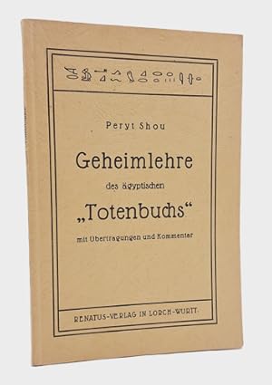 Image du vendeur pour Geheimlehre des gyptischen "Totenbuchs" mit bertragungen und Kommentar. mis en vente par Occulte Buchhandlung "Inveha"
