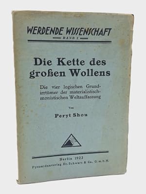 Image du vendeur pour Die Kette des groen Wollens. Die vier logischen Grundirrtmer der materialistisch-monistischen Weltauffassung. mis en vente par Occulte Buchhandlung "Inveha"