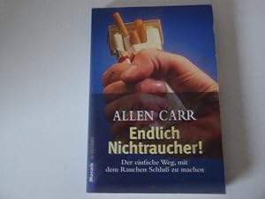 Seller image for Endlich Nichtraucher! Der einfache Weg, mit dem Rauchen Schlu zu machen. TB for sale by Deichkieker Bcherkiste