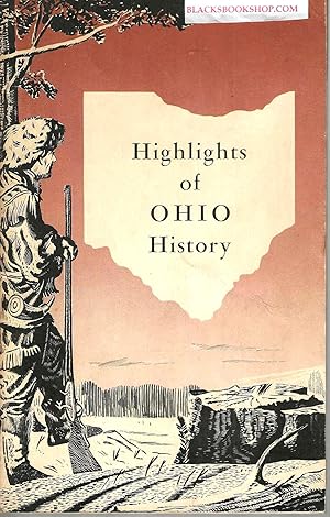 Bild des Verkufers fr Highlights of Ohio History zum Verkauf von Blacks Bookshop: Member of CABS 2017, IOBA, SIBA, ABA