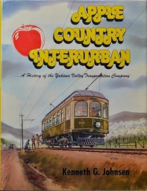 Apple country interurban: A history of the Yakima Valley Transportation Company