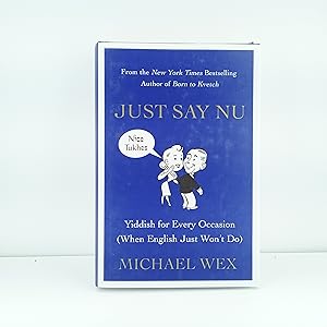 Seller image for Just Say Nu: Yiddish for Every Occasion (When English Just Won't Do) for sale by Cat On The Shelf